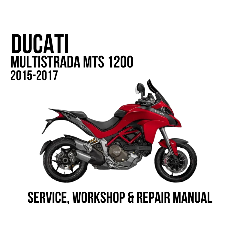 A red and black Ducati Multistrada MTS 1200 motorcycle is shown on a white background with text reading 'DUCATI MULTISTRADA MTS 1200 2015-2017' and 'SERVICE, WORKSHOP & REPAIR MANUAL'.