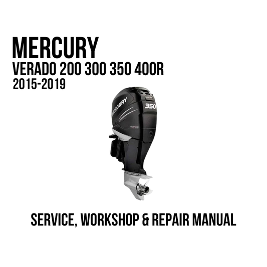 2015-2019 Mercury Verado 200 300 350 400R Outboard shown on a white background, with large black text reading 'SERVICE, WORKSHOP & REPAIR MANUAL'