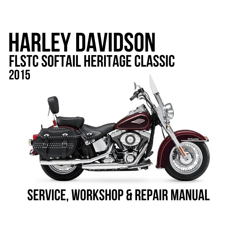 Harley-Davidson FLSTC Softail Heritage Classic 2015 service, workshop, and repair manual cover featuring a side profile of the motorcycle on a white background.