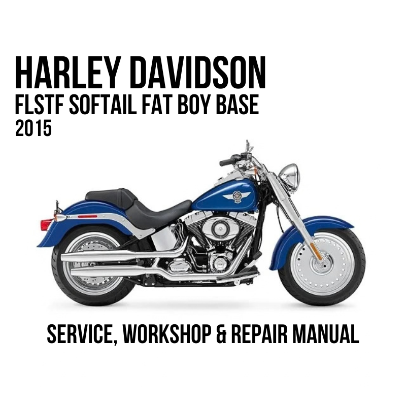 Harley-Davidson FLSTF Softail Fat Boy Base 2015 service, workshop, and repair manual cover featuring a blue and silver motorcycle on a white background.