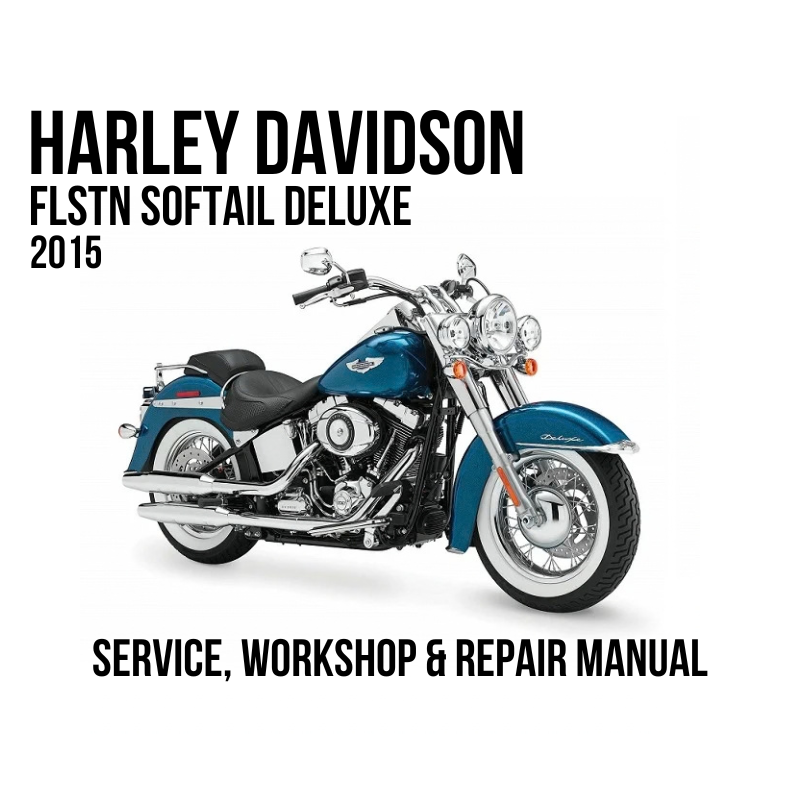 Harley-Davidson FLSTN Softail Deluxe 2015 service, workshop, and repair manual cover featuring a blue cruiser motorcycle on a white background with black text.