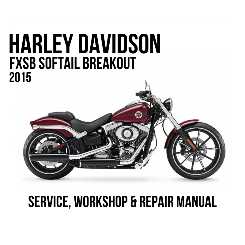 Harley-Davidson FXSB Softail Breakout 2015 motorcycle shown in side profile on a white background, with large black text reading 'HARLEY DAVIDSON FXSB SOFTAIL BREAKOUT 2015' at the top and 'SERVICE, WORKSHOP & REPAIR MANUAL' at the bottom.
