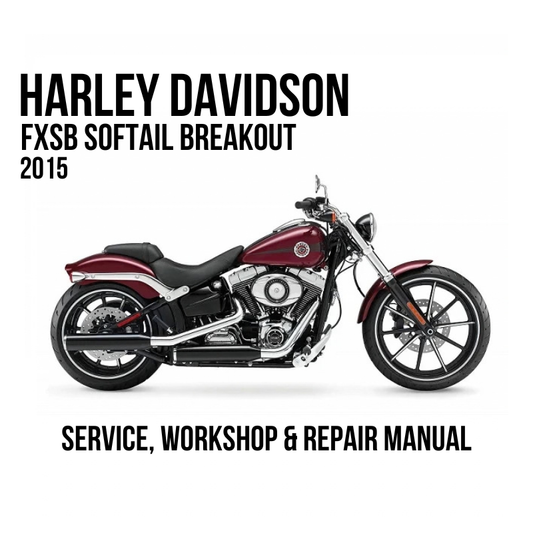 Harley-Davidson FXSB Softail Breakout 2015 motorcycle shown in side profile on a white background, with large black text reading 'HARLEY DAVIDSON FXSB SOFTAIL BREAKOUT 2015' at the top and 'SERVICE, WORKSHOP & REPAIR MANUAL' at the bottom.