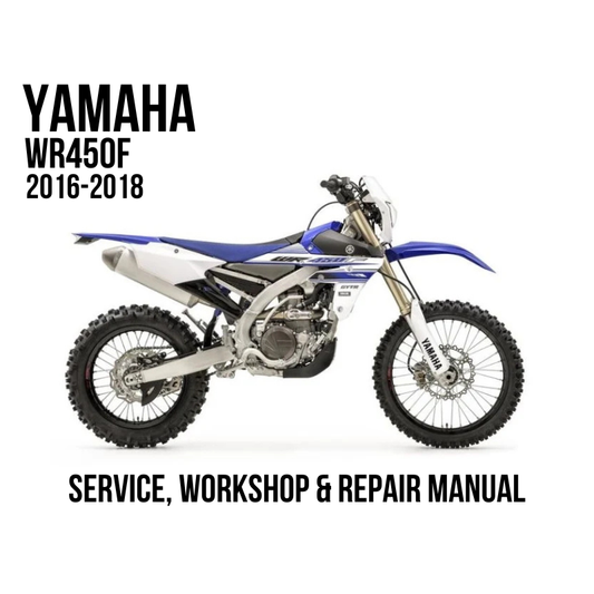 Yamaha WR450F 2016-2018 Service, Workshop & Repair Manual