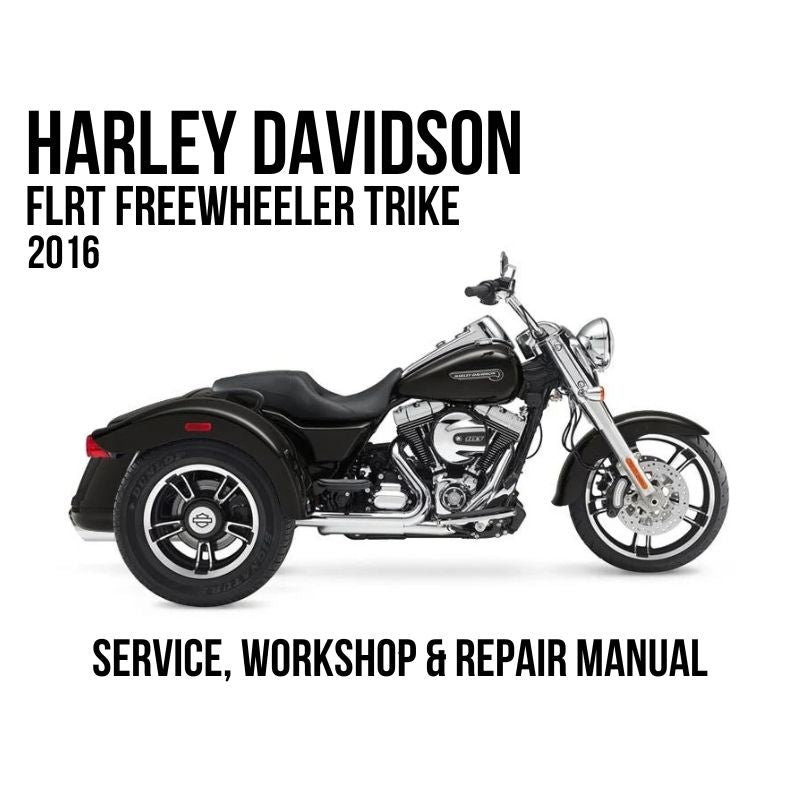 2016 Harley Davidson FLRT FreeWheeler Trike Service, Workshop & Repair Manual
