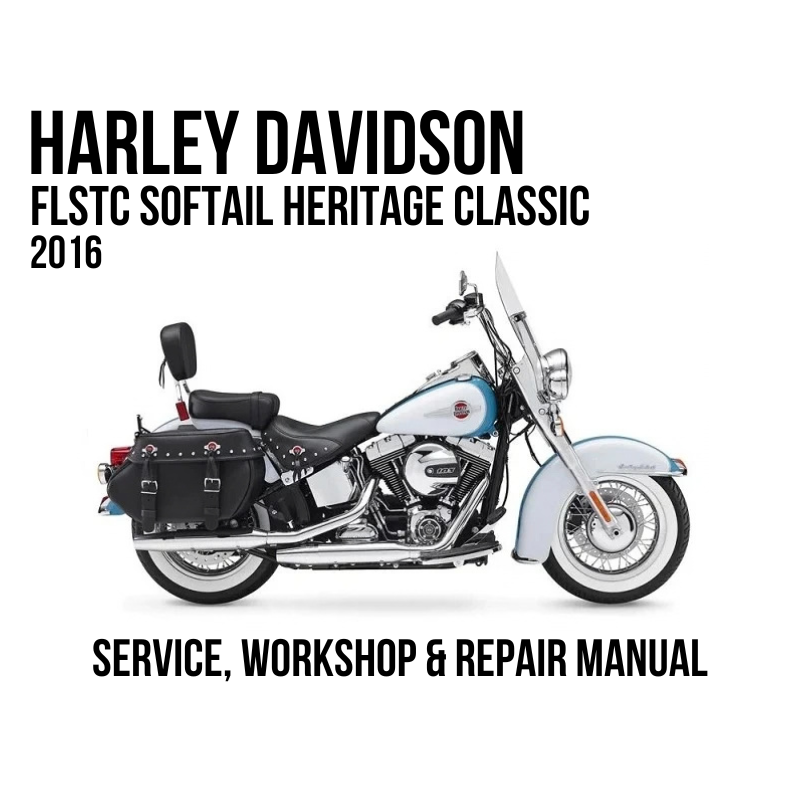 Harley-Davidson FLSTC Softail Heritage Classic 2016 service, workshop, and repair manual cover featuring a side profile of the motorcycle on a white background with black text.