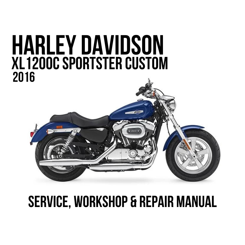 A blue and black Harley-Davidson XL 1200C Sportster Custom motorcycle shown in side profile on a white background, with large black text reading 'HARLEY DAVIDSON XL 1200C SPORTSTER CUSTOM 2016' at the top and 'SERVICE, WORKSHOP & REPAIR MANUAL' at the bottom.