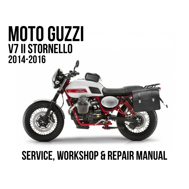 A side-view motorcycle on a white background with large black text reading 'MOTO GUZZI V7 II STORNELLO 2014-2016' and 'SERVICE, WORKSHOP & REPAIR MANUAL' below.