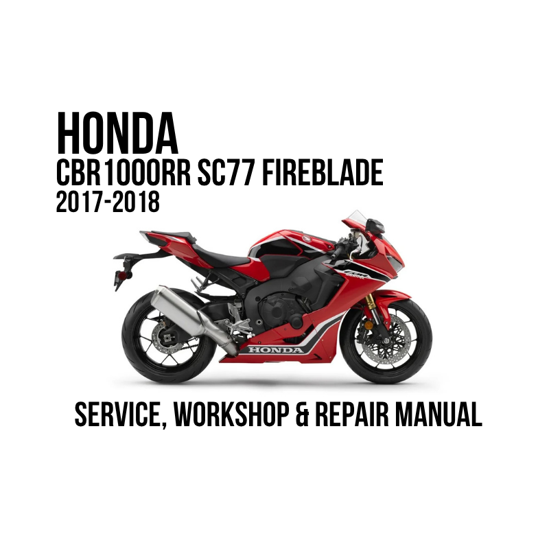 A red and black Honda CBR 1000RR SC77 Fireblade motorcycle is shown in side profile on a white background, with bold black text reading 'HONDA CBR 1000RR SC77 FIREBLADE 2017-2018' above and 'SERVICE, WORKSHOP & REPAIR MANUAL' below.