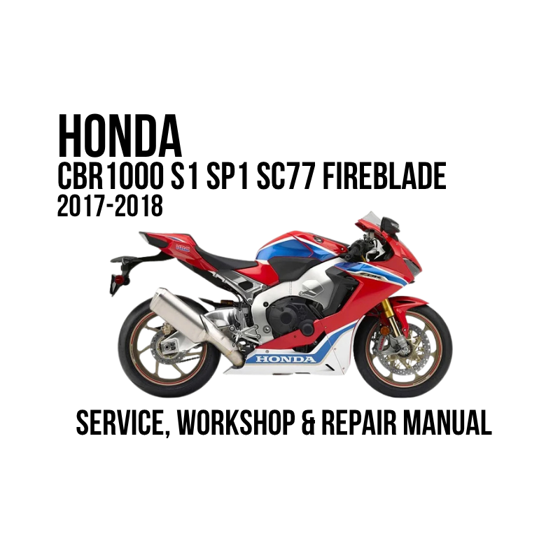 A service and workshop repair manual cover for a 2017-2018 Honda CBR 1000 S1 SP1 SC77 Fireblade motorcycle, featuring a red, white, and blue sportbike on a white background with black text.