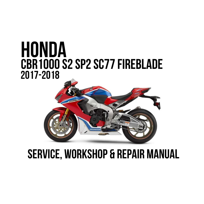 A service and workshop repair manual cover for a Honda CBR 1000 S2 SP2 SC77 Fireblade (2017-2018), featuring a red, white, and blue sportbike on a white background with black text.