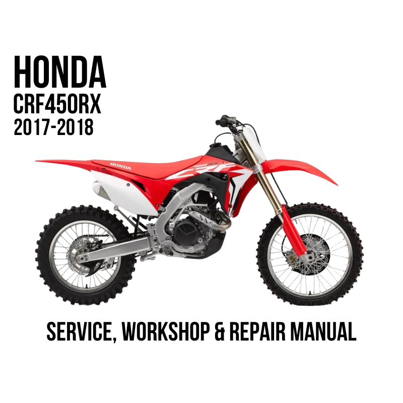 2017-2018 Honda CRF 450 RX CRF450RX Service, Workshop & Repair Manual