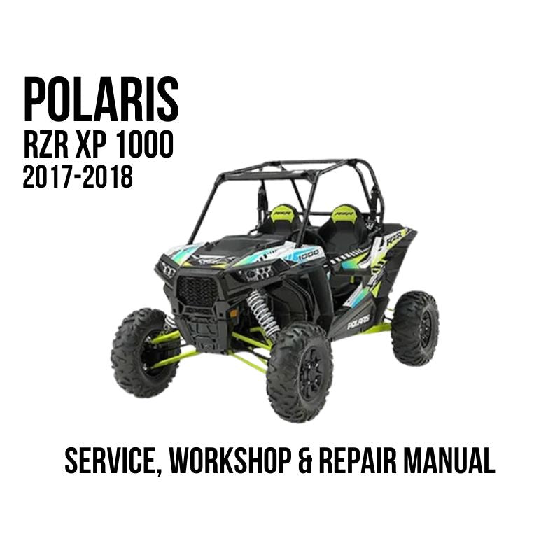 Polaris RZR XP 1000 2017-2018 Service, Workshop & Repair Manual black and green side-by-side UTV