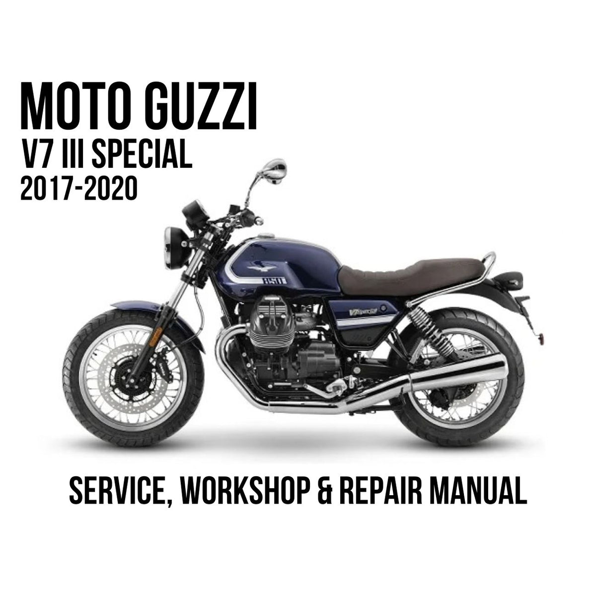 Moto Guzzi V7 III Special 2017-2020 Service, Workshop & Repair Manual