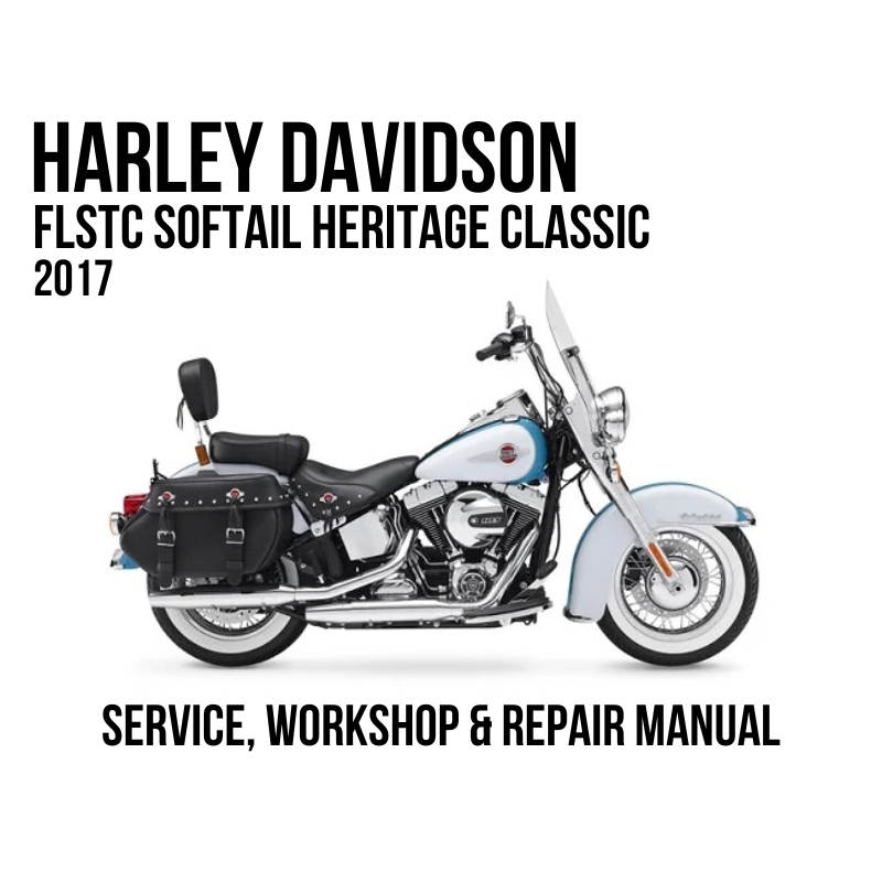Harley-Davidson FLSTC Softail Heritage Classic 2017 service, workshop, and repair manual cover featuring a side profile of the motorcycle on a white background with black text.