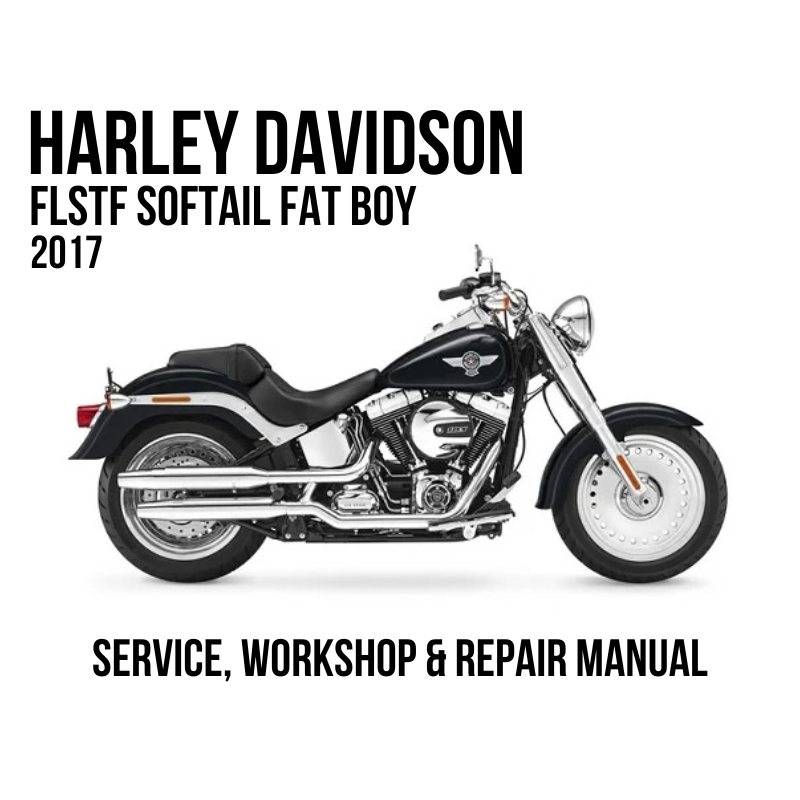 Harley-Davidson FLSTF Softail Fat Boy 2017 service, workshop, and repair manual cover featuring a side profile of the motorcycle on a white background with black text.