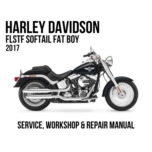 Harley-Davidson FLSTF Softail Fat Boy 2017 service, workshop, and repair manual cover featuring a side profile of the motorcycle on a white background with black text.