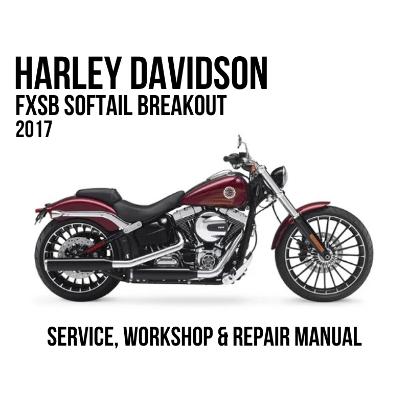 Harley-Davidson FXSB Softail Breakout 2017 motorcycle service, workshop, and repair manual cover image showing a side profile of the motorcycle on a white background with black text.