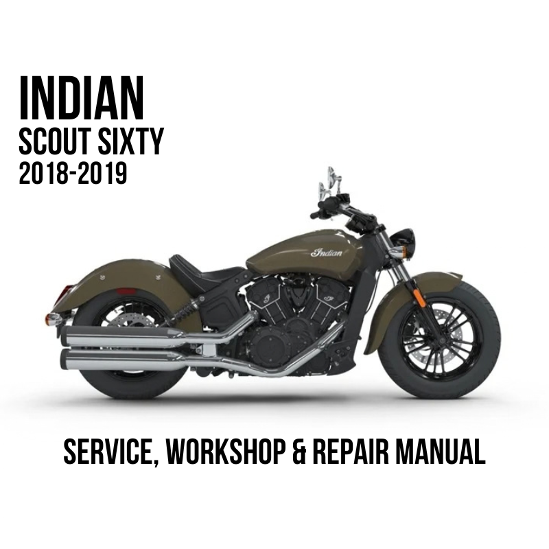 Indian Scout Sixty 2018-2019 Service, Workshop & Repair Manual