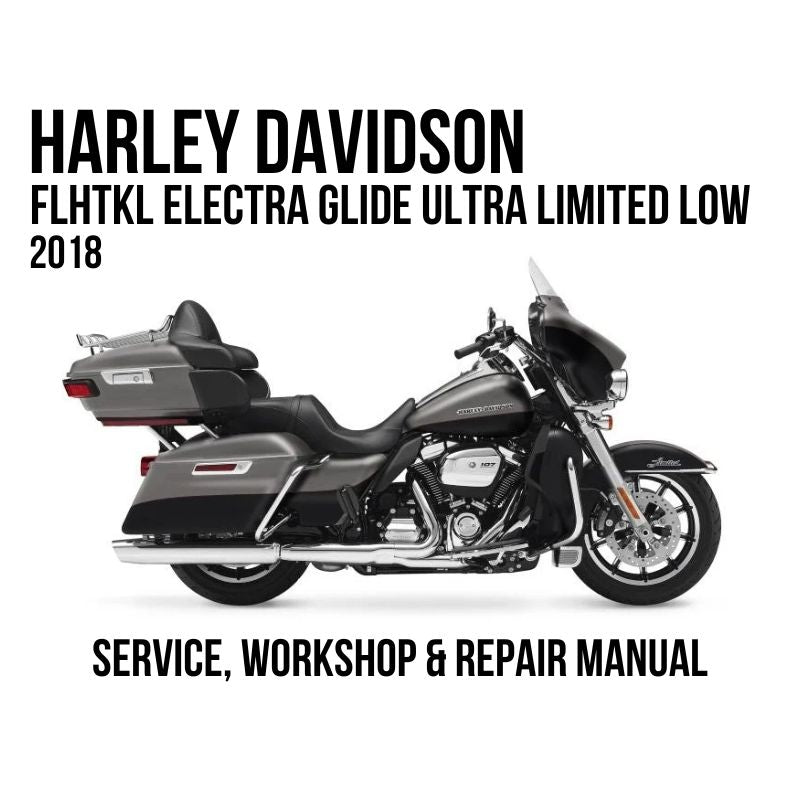 2018 Harley Davidson FLHTKL Electra Glide Ultra Limited Low Service, Workshop & Repair Manual