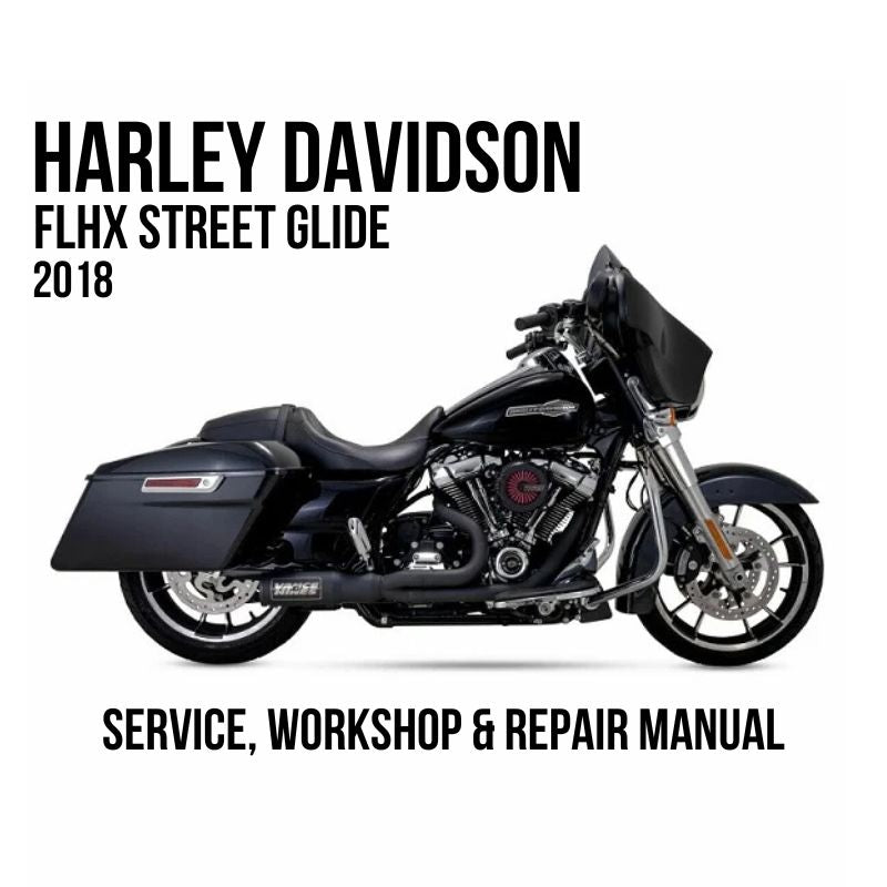 Harley-Davidson FLHX Street Glide 2018 service, workshop, and repair manual cover featuring a side profile of the motorcycle on a white background with black text.