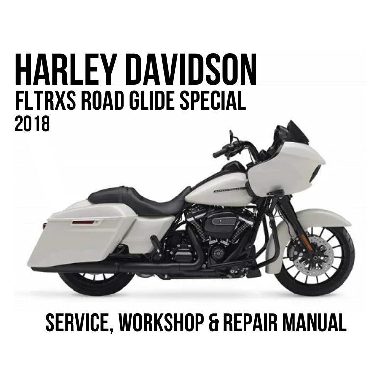 Harley-Davidson FLTRXS Road Glide Special 2018 service, workshop, and repair manual cover featuring a side profile of the motorcycle in white and black on a white background.