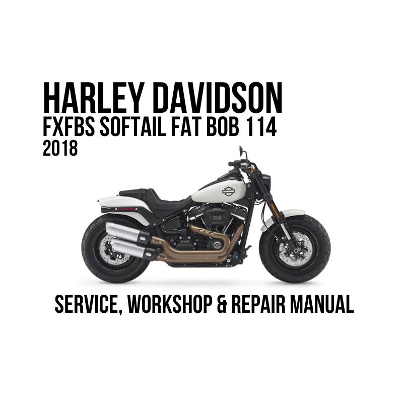 Harley-Davidson FXFS Softail Fat Bob 114 2018 service, workshop, and repair manual cover graphic on a white background, featuring a side view of the motorcycle and black text.