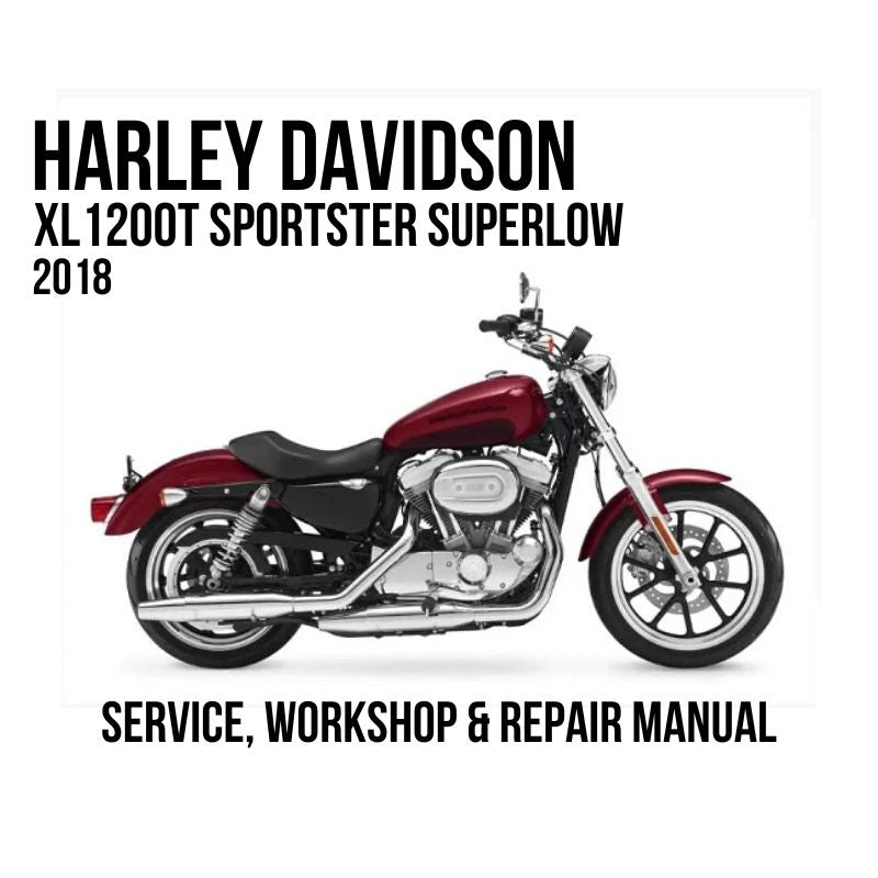 2018 Harley Davidson XL1200T Sportster SuperLow 1200T Service, Workshop & Repair Manual