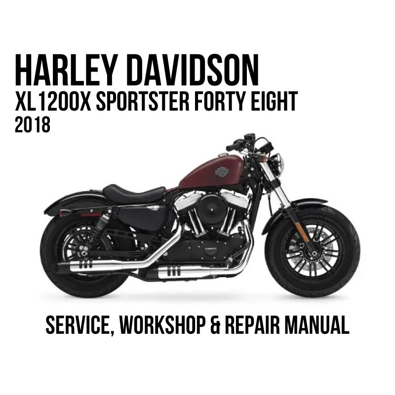 Harley-Davidson XL 1200X Sportster Forty Eight 2018 motorcycle shown in side profile on a white background, with text reading 'HARLEY DAVIDSON XL 1200X SPORTSTER FORTY EIGHT 2018' and 'SERVICE, WORKSHOP & REPAIR MANUAL'.