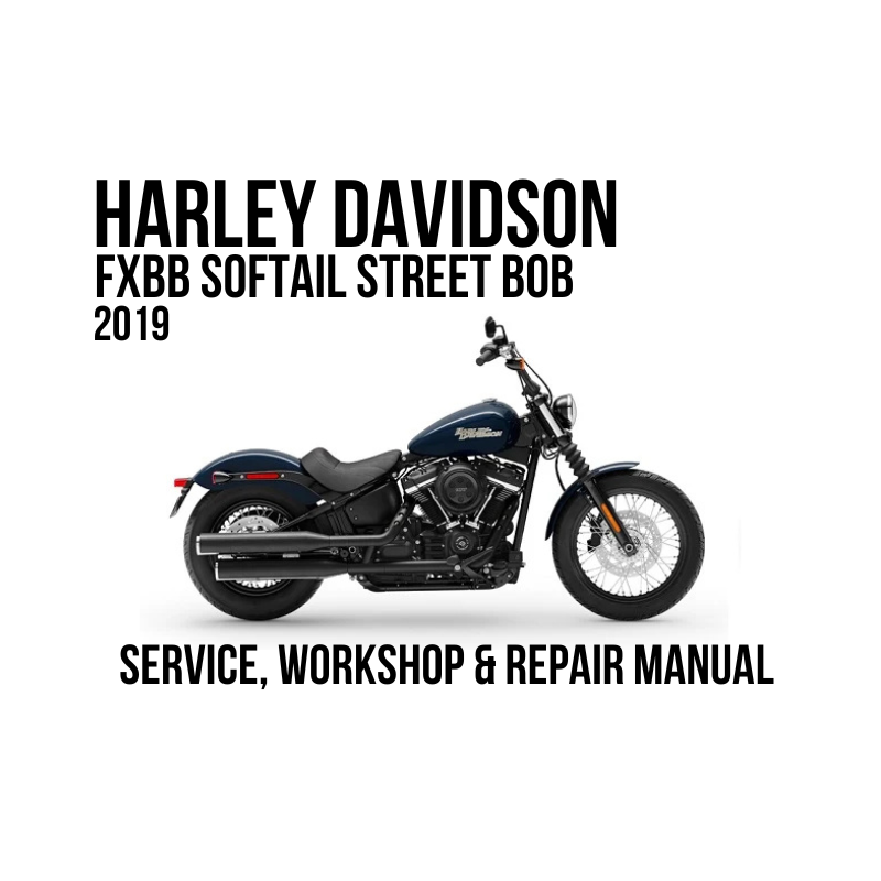 Harley-Davidson FXBB Softail Street Bob 2019 motorcycle shown in side profile on a white background, with large black text reading 'HARLEY DAVIDSON FXBB SOFTAIL STREET BOB 2019' and 'SERVICE, WORKSHOP & REPAIR MANUAL' above and below the motorcycle.