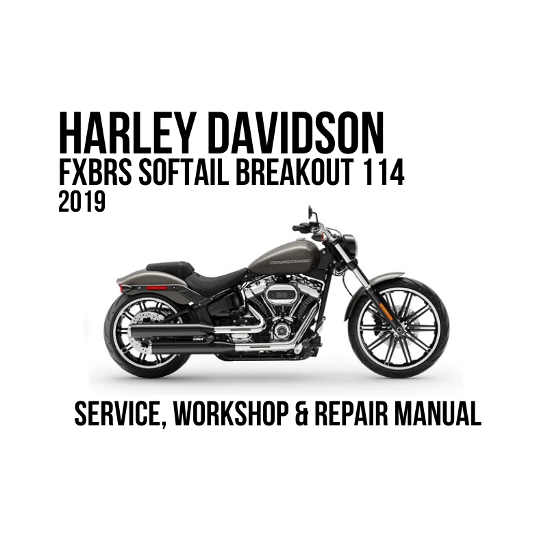 Harley Davidson FXBRS Softail Breakout 114 2019 Service Manual