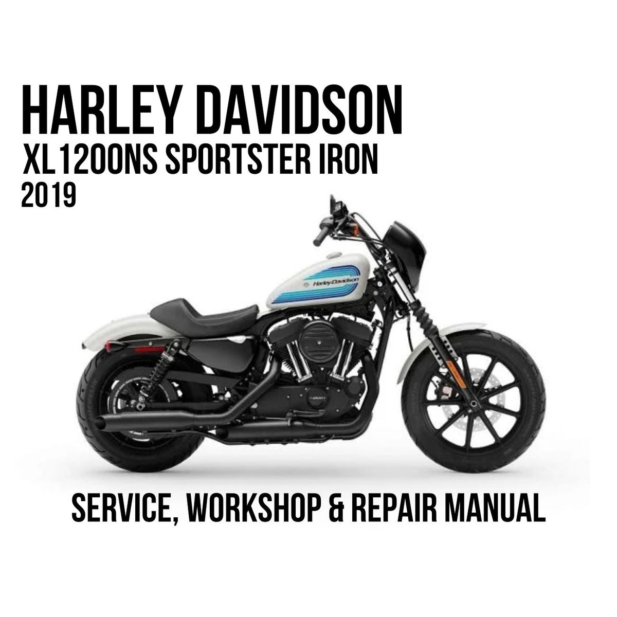 Harley-Davidson XL1200NS Sportster Iron 2019 Service, Workshop & Repair Manual showing white Sportster Iron with blue stripes