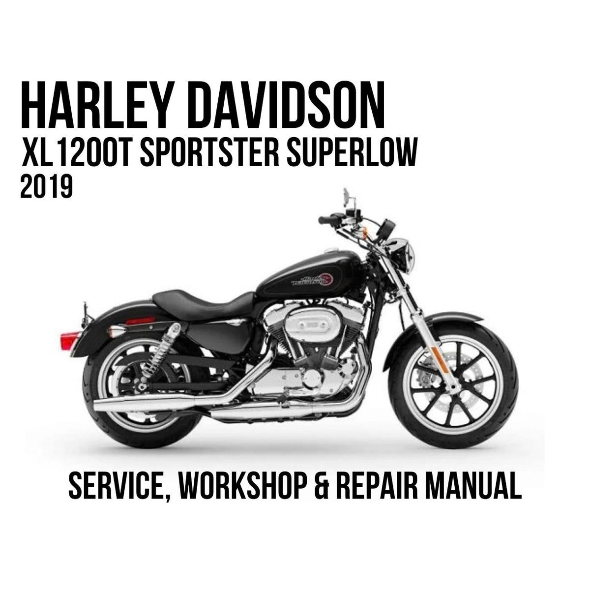 Harley-Davidson XL1200T Sportster SuperLow 2019 Service, Workshop & Repair Manual showing black Sportster SuperLow