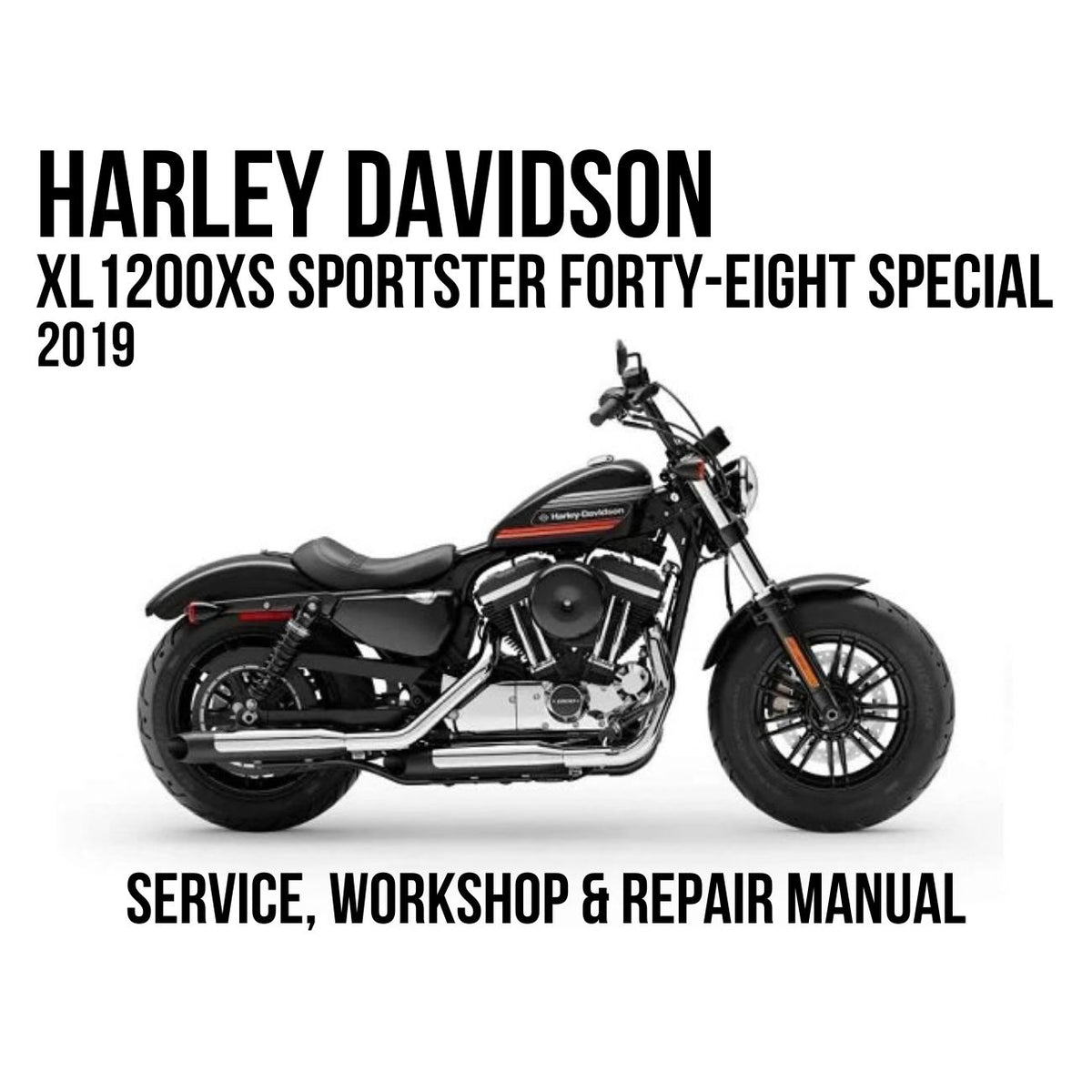 Harley-Davidson XL1200XS Sportster Forty-Eight Special 2019 Service, Workshop & Repair Manual showing black Sportster Forty-Eight Special