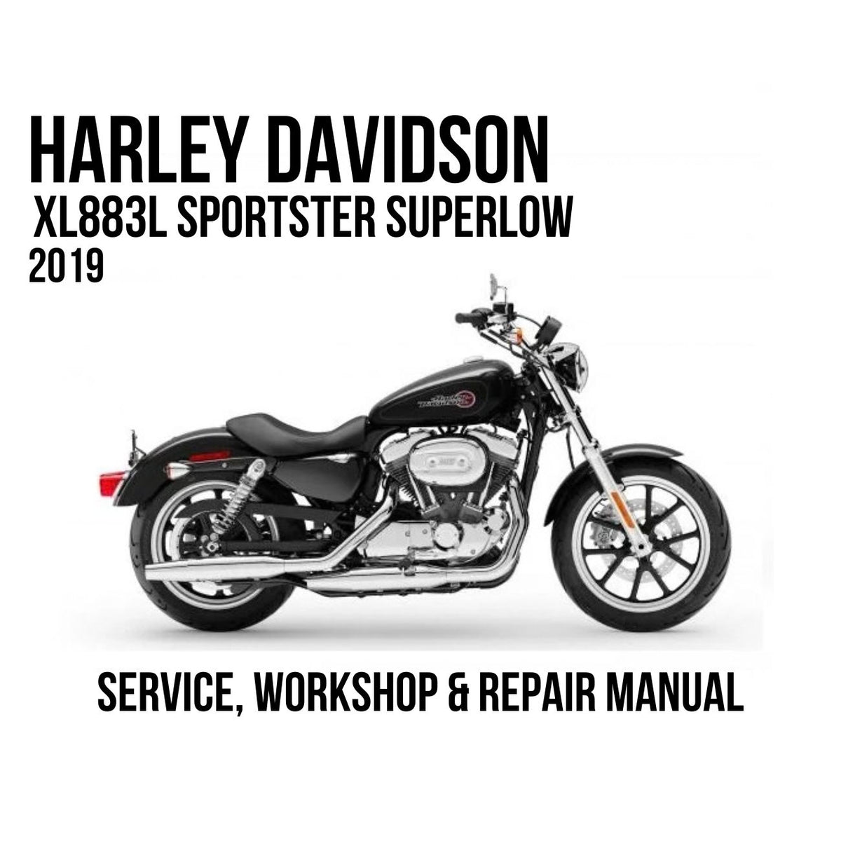 Harley-Davidson XL883L Sportster SuperLow 2019 Service, Workshop & Repair Manual showing black Sportster SuperLow