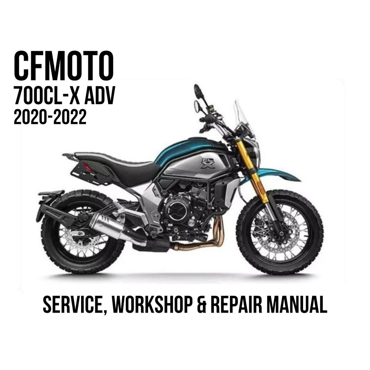 CFMOTO 700CL-X ADV 2020-2022 Service, Workshop & Repair Manual teal adventure motorcycle
