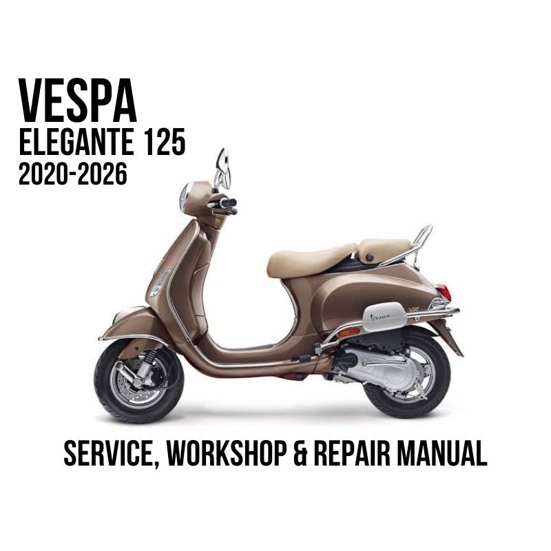 2020-2026 Vespa Elegante 125 Service, Workshop & Repair Manual