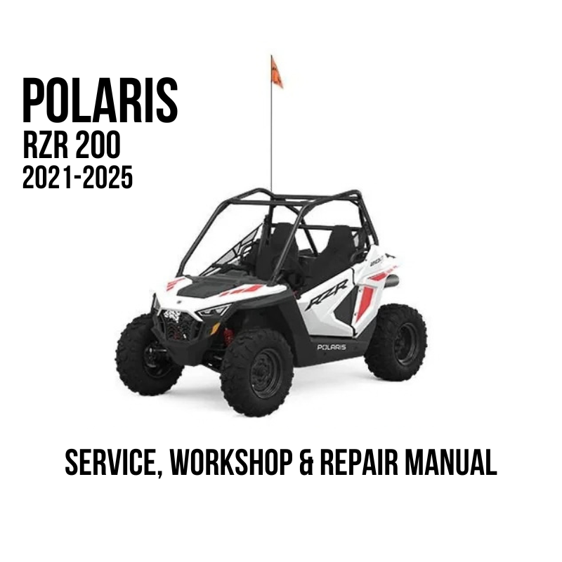 Polaris RZR 200 2021-2025 Service, Workshop & Repair Manual