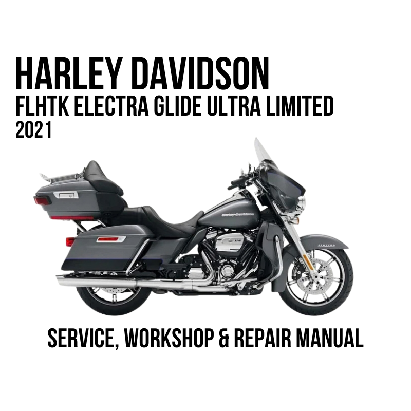 2021 Harley Davidson FLHTK Electra Glide Ultra Limited Service, Workshop & Repair Manual