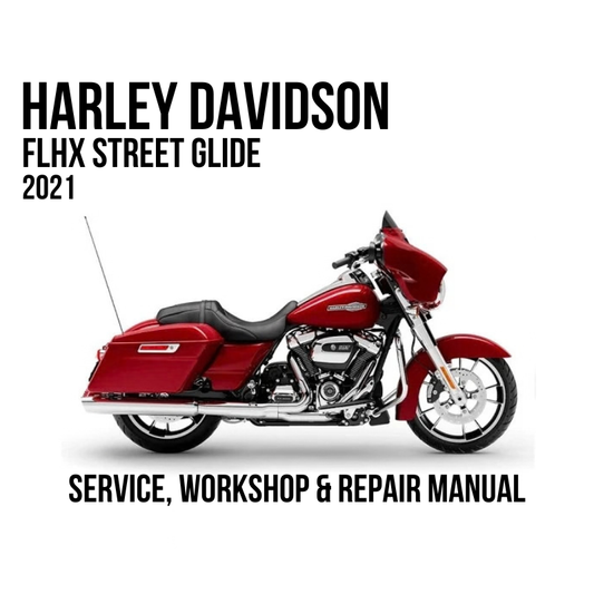 Harley Davidson FLHX Street Glide 2021 Service, Workshop & Repair Manual