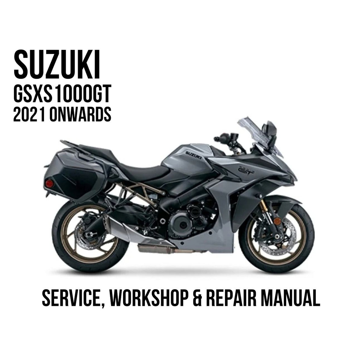 Suzuki GSX-S1000GT 2021 Onwards Service, Workshop & Repair Manual showing gray GSX-S1000GT sport-tourer