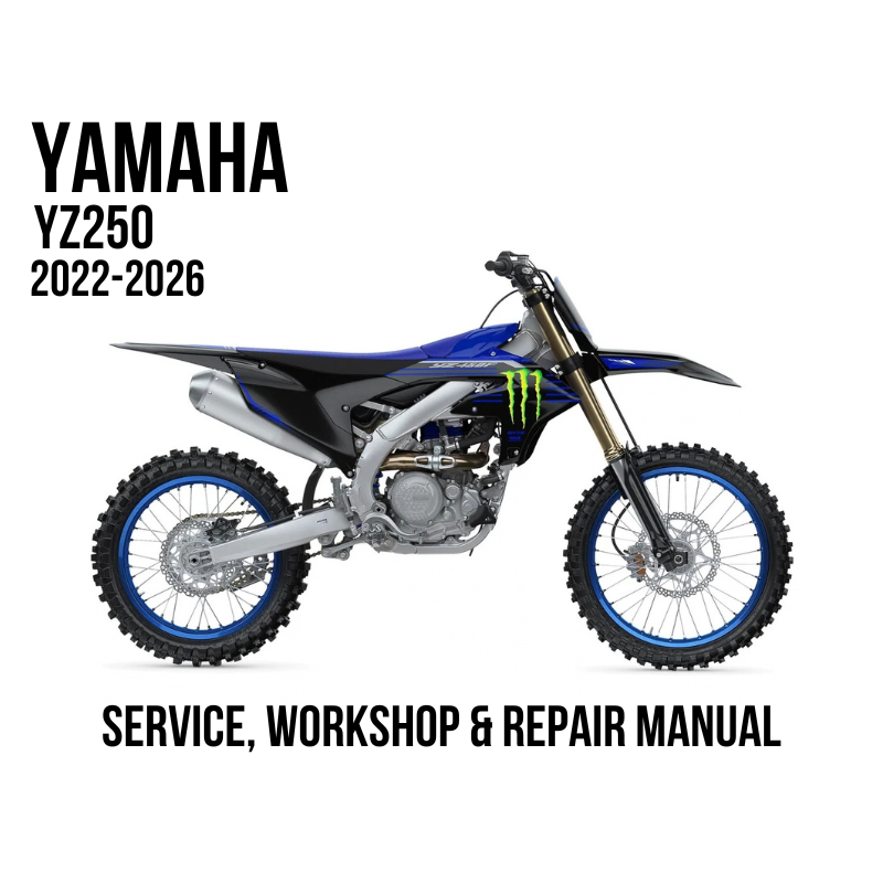 2022-2026 Yamaha YZ250 Service, Workshop & Repair Manual