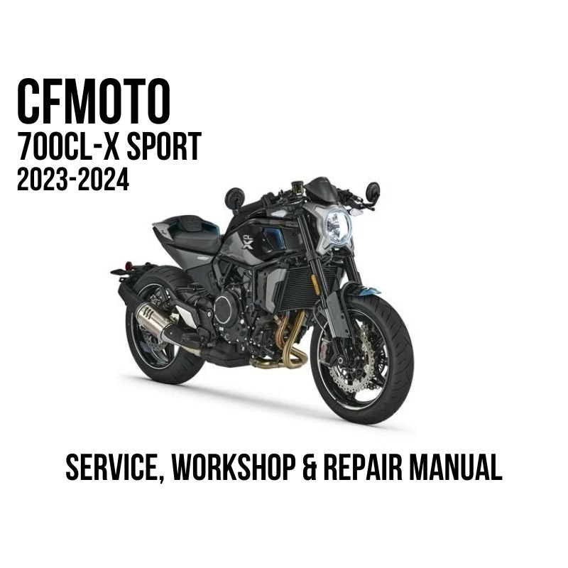 2023-2024 CFMoto 700 CL-X Sport Service, Workshop & Repair Manual