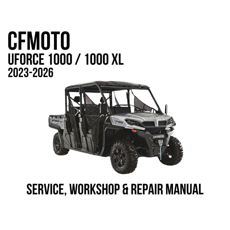 2023-2026 CFMOTO UFORCE 1000 1000XL Service, Workshop & Repair Manual
