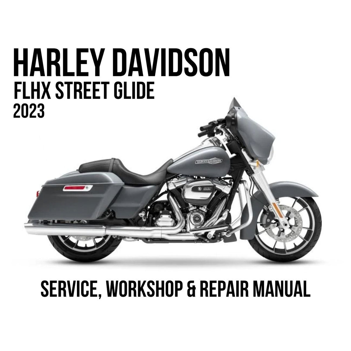 Harley-Davidson FLHX Street Glide 2023 service, workshop, and repair manual cover featuring a side profile of the motorcycle on a white background with black text.