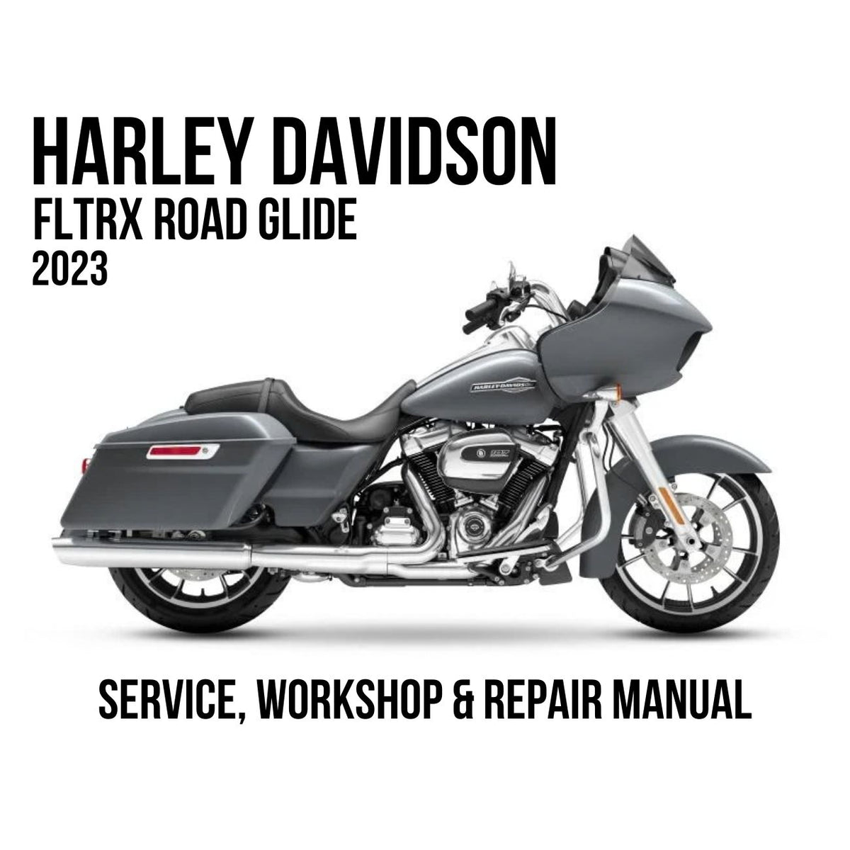 Harley-Davidson FLTRX Road Glide 2023 service, workshop, and repair manual cover featuring a side profile of the motorcycle on a white background with black text.