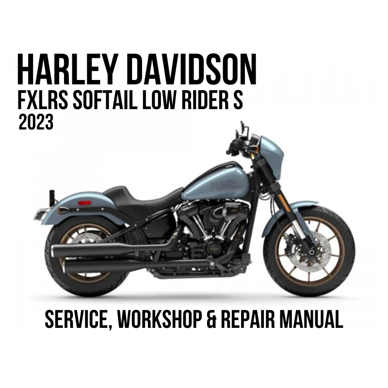 A 2023 Harley Davidson FXLRS Softail Low Rider S shown on a white background with text reading and 'SERVICE, WORKSHOP & REPAIR MANUAL'.