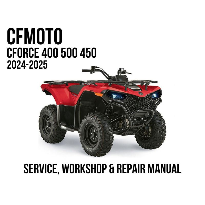 CFMOTO CForce 400 500 450 2024-2025 service, workshop, and repair manual cover graphic showing a red and black CFMOTO all-terrain vehicle on a white background with text.