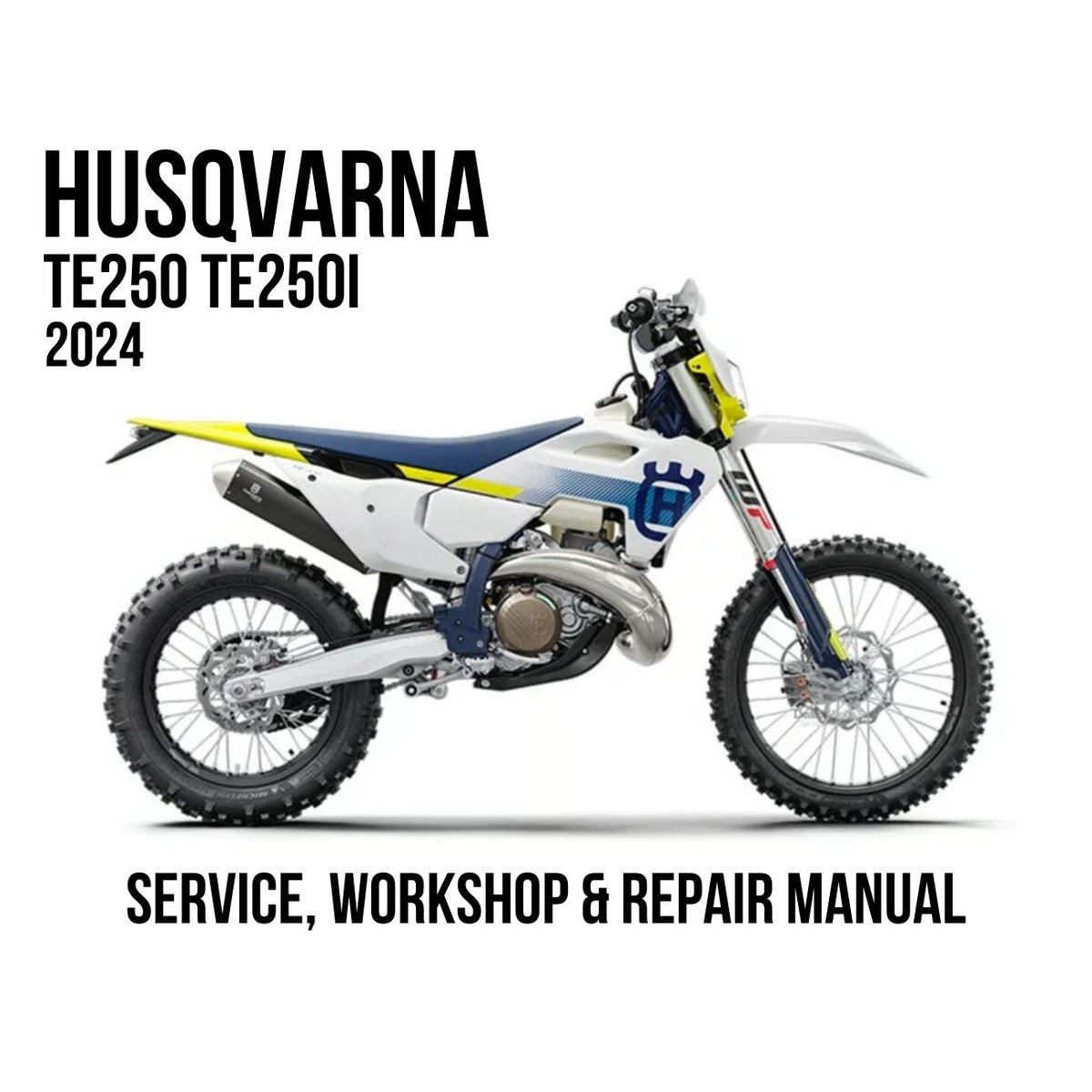 Husqvarna TE250 TE250i 2024 Service, Workshop & Repair Manual white and blue enduro motorcycle