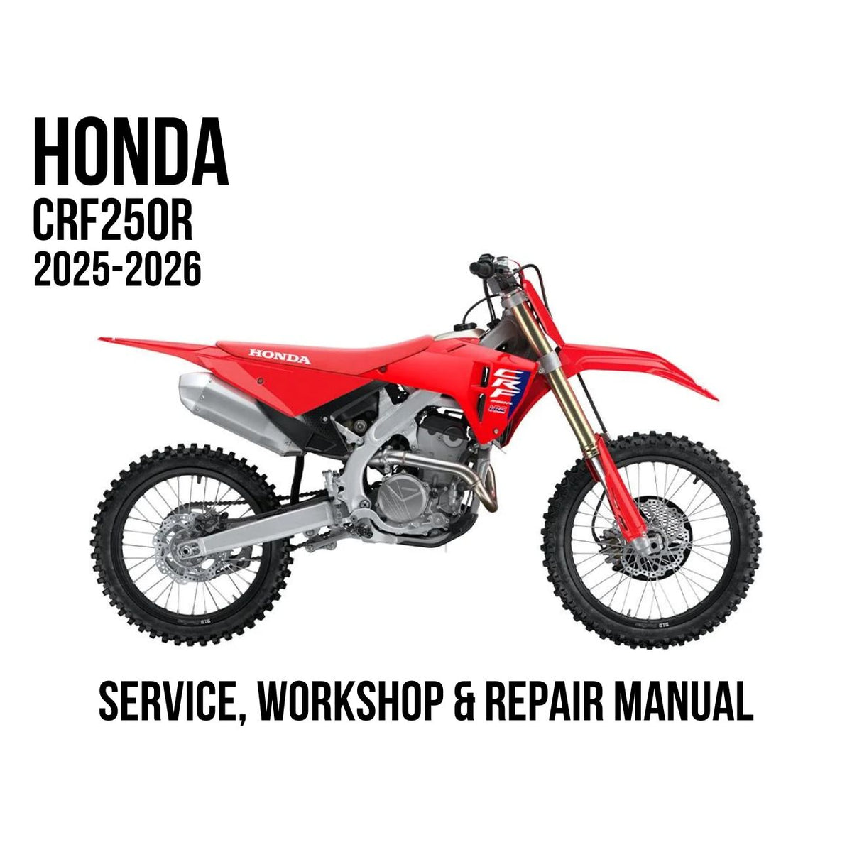 A red Honda CRF250R dirt bike is shown in side profile on a white background, with large text reading 'HONDA CRF250R 2025-2026' at the top left and 'SERVICE, WORKSHOP & REPAIR MANUAL' at the bottom.